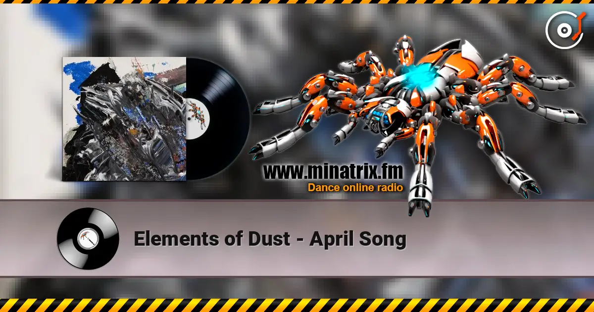Elements of Dust - April Song 高品质在线收听 | Minatrix.FM