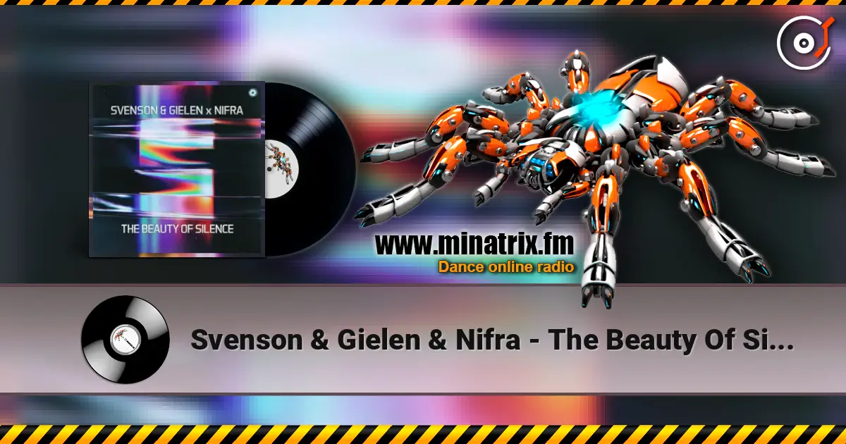 Svenson & Gielen & Nifra - The Beauty Of Silence 高品质在线收听 | Minatrix.FM