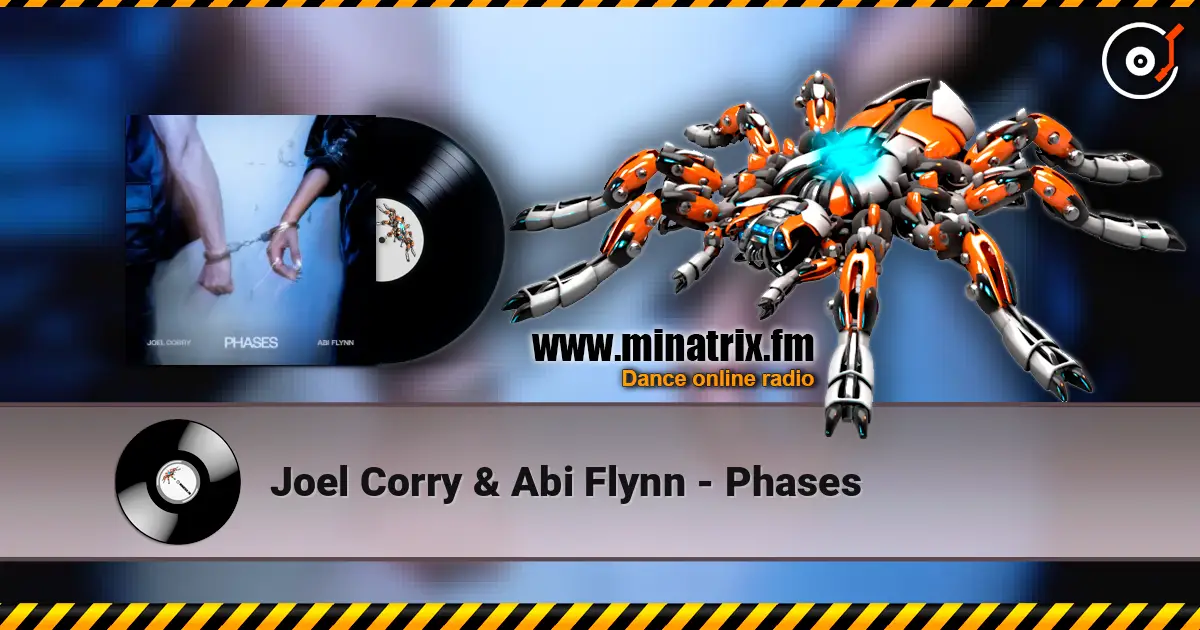 Joel Corry & Abi Flynn - Phases 高品质在线收听 | Minatrix.FM