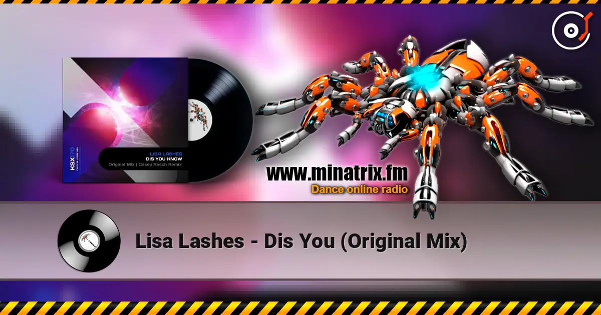 Lisa Lashes - Dis You (Original Mix) 高品质在线收听 | Minatrix.FM