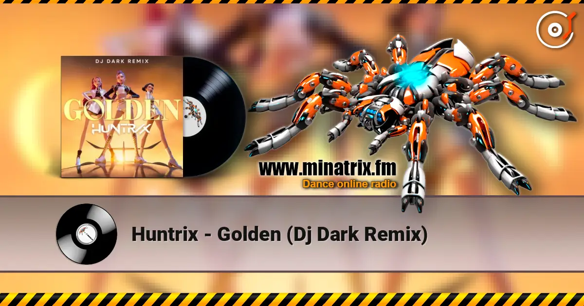 Huntrix - Golden (Dj Dark Remix) 高品质在线收听 | Minatrix.FM