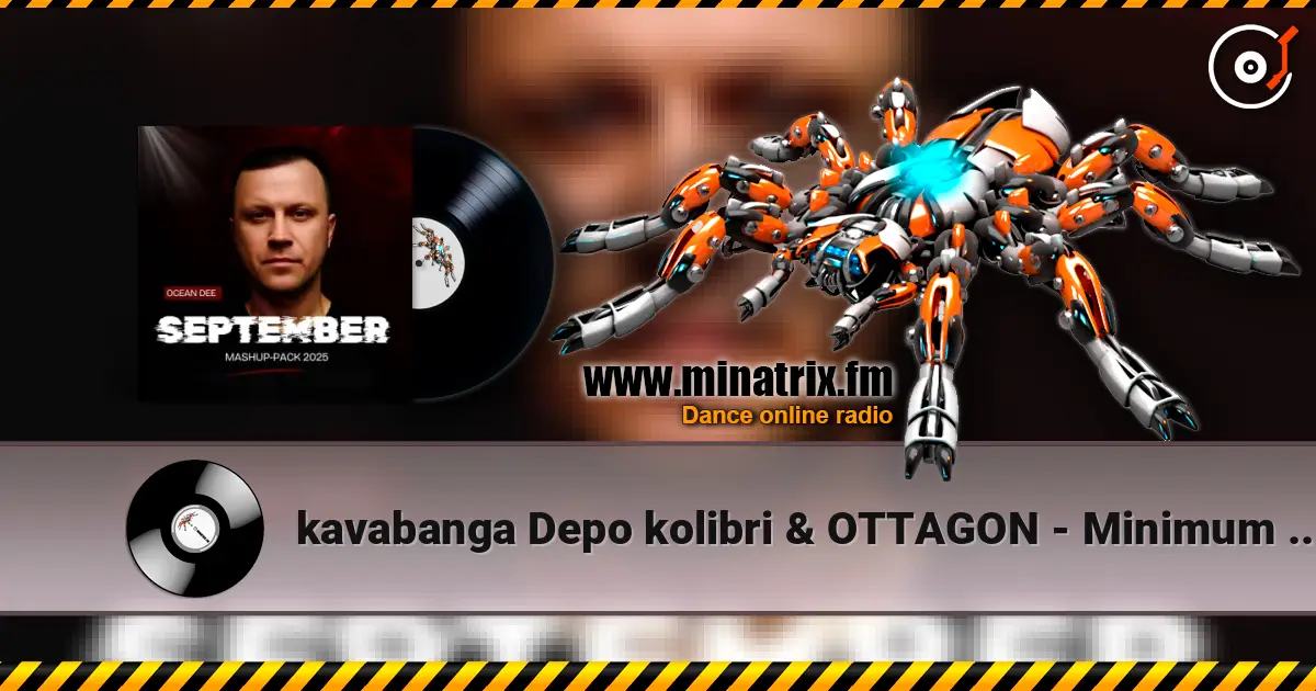 kavabanga Depo kolibri & OTTAGON - Minimum (Ocean Dee Edit) слухати онлайн у високій якості | Minatrix.FM