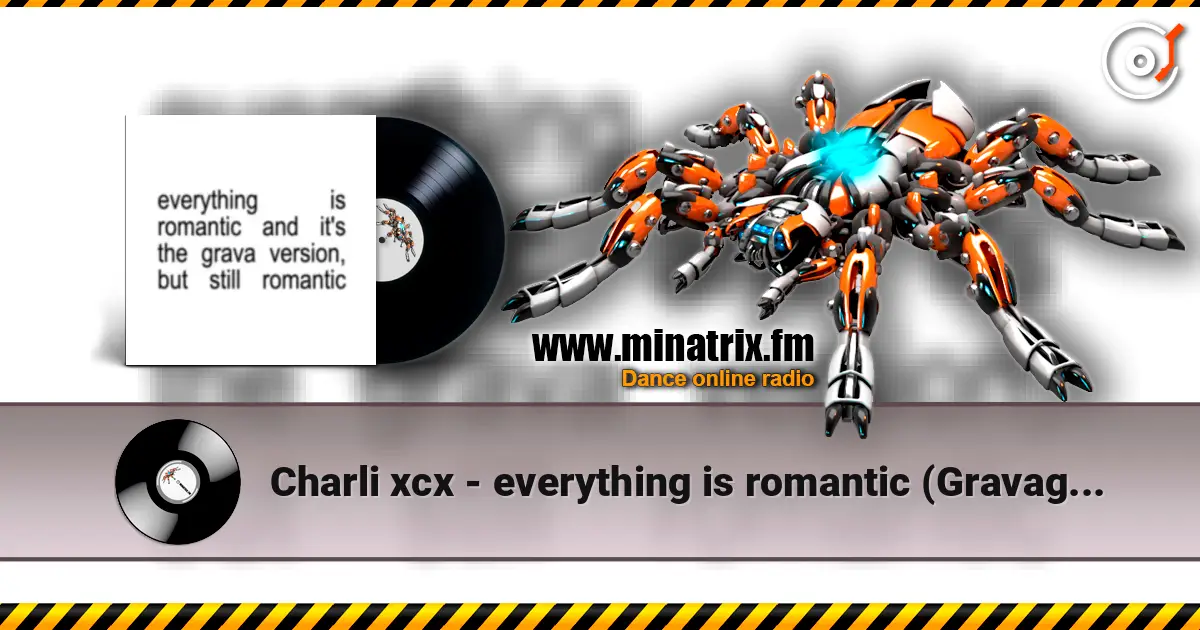 Charli xcx - everything is romantic (Gravagerz remix) 高品质在线收听 | Minatrix.FM