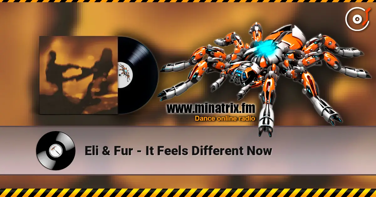 Eli & Fur - It Feels Different Now 高品质在线收听 | Minatrix.FM