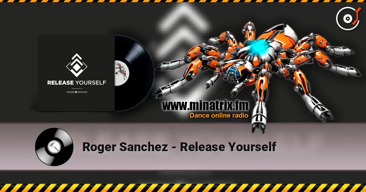 Roger Sanchez - Release Yourself 高品质在线收听 | Minatrix.FM