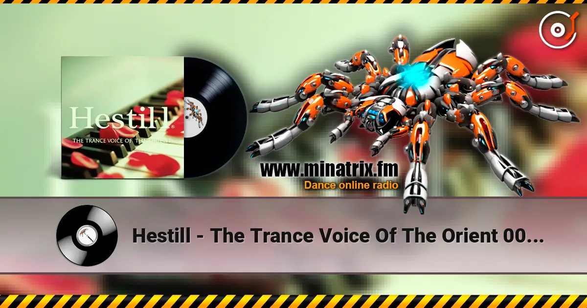 Hestill - The Trance Voice Of The Orient 001  (2023) 高品质在线收听 | Minatrix.FM