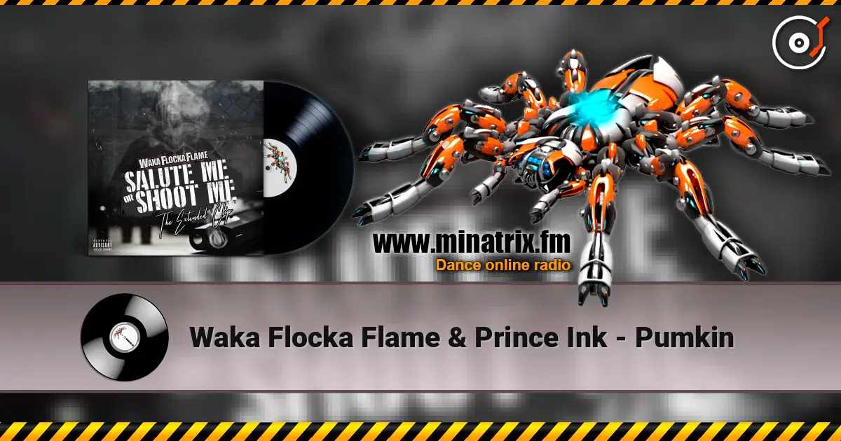Waka Flocka Flame & Prince Ink - Pumkin 高品质在线收听 | Minatrix.FM