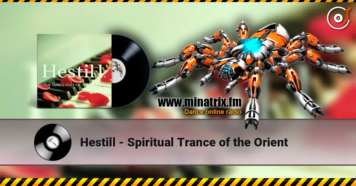 Hestill - Spiritual Trance of the Orient 高品质在线收听 | Minatrix.FM