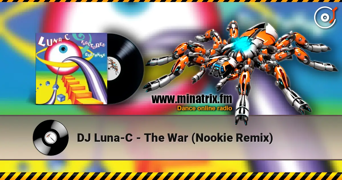 DJ Luna-C - The War (Nookie Remix) 高品质在线收听 | Minatrix.FM