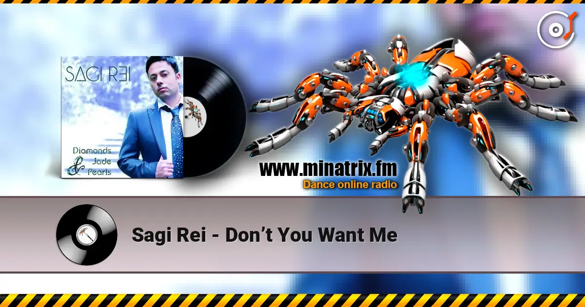 Sagi Rei - Don’t You Want Me 高品质在线收听 | Minatrix.FM