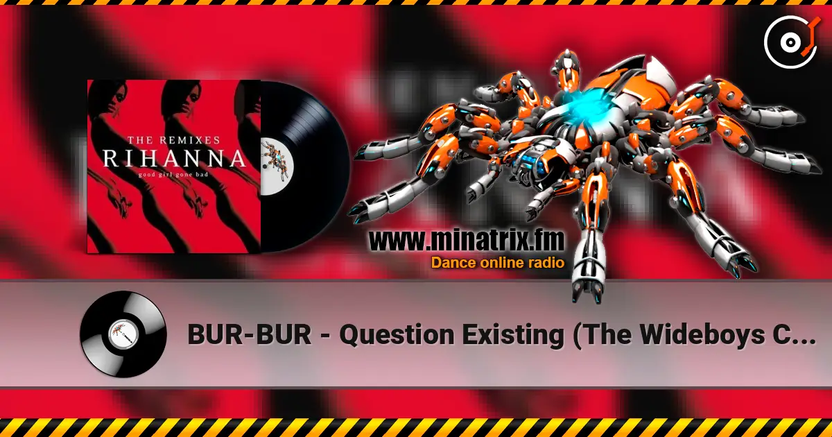 BUR-BUR - Question Existing (The Wideboys Club Mix) 高品质在线收听 | Minatrix.FM