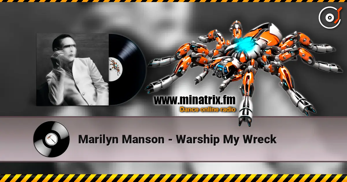 Marilyn Manson - Warship My Wreck 高品质在线收听 | Minatrix.FM