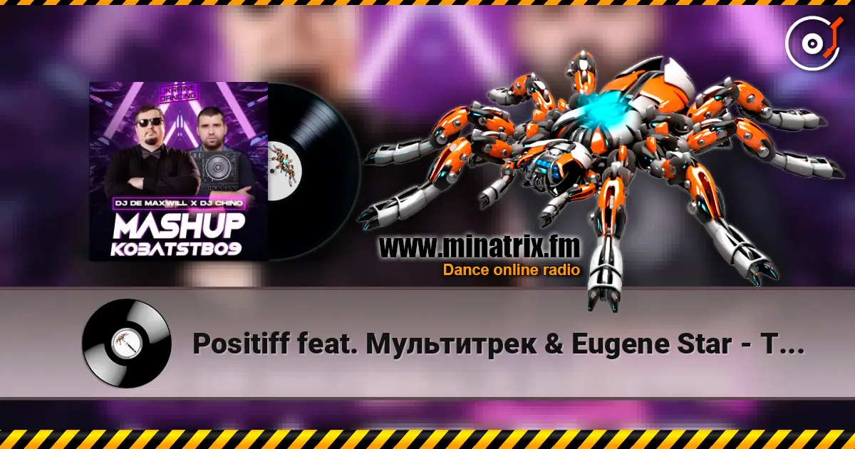 Positiff feat. Мультитрек & Eugene Star - Taxi (DJ Chino X DJ De Maxwill Mashup) 高品质在线收听 | Minatrix.FM