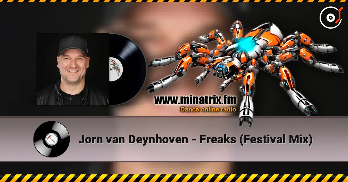 Jorn van Deynhoven - Freaks (Festival Mix) 高品质在线收听 | Minatrix.FM