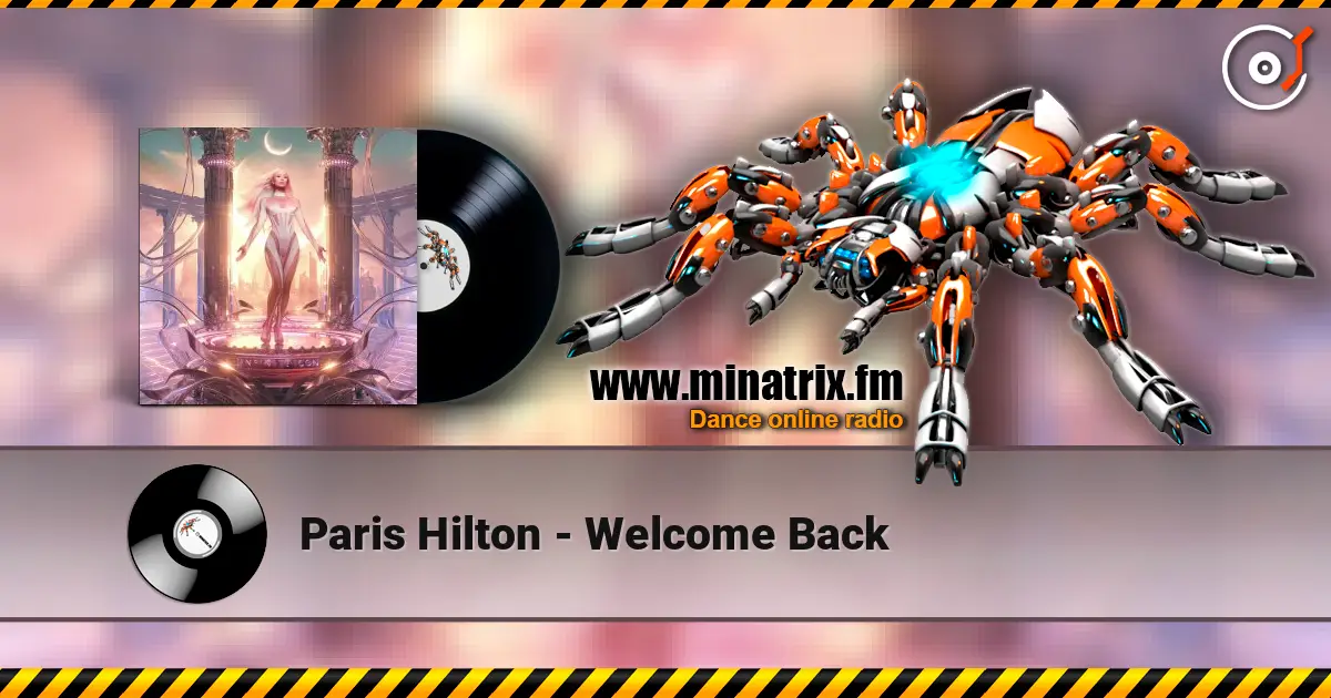 Paris Hilton - Welcome Back 高品质在线收听 | Minatrix.FM