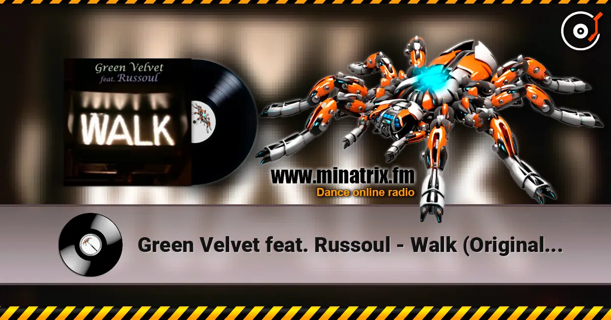 Green Velvet feat. Russoul - Walk (Original Mix) 高品质在线收听 | Minatrix.FM