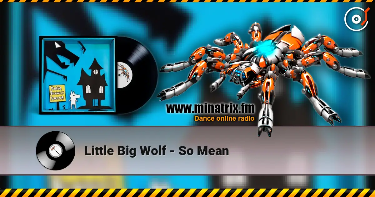 Little Big Wolf - So Mean 高品质在线收听 | Minatrix.FM