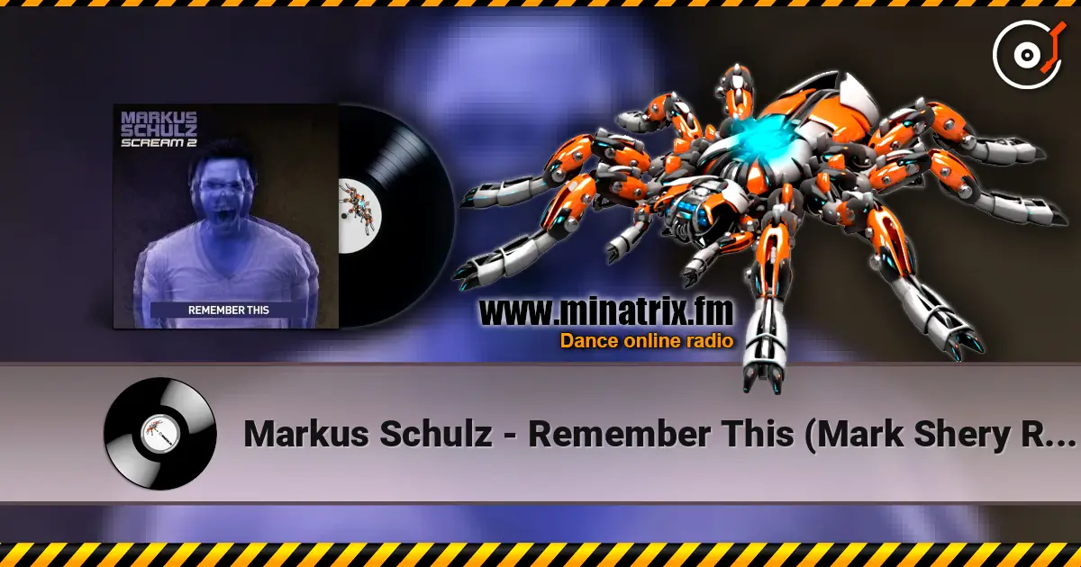 Markus Schulz - Remember This (Mark Shery Remix) 高品质在线收听 | Minatrix.FM