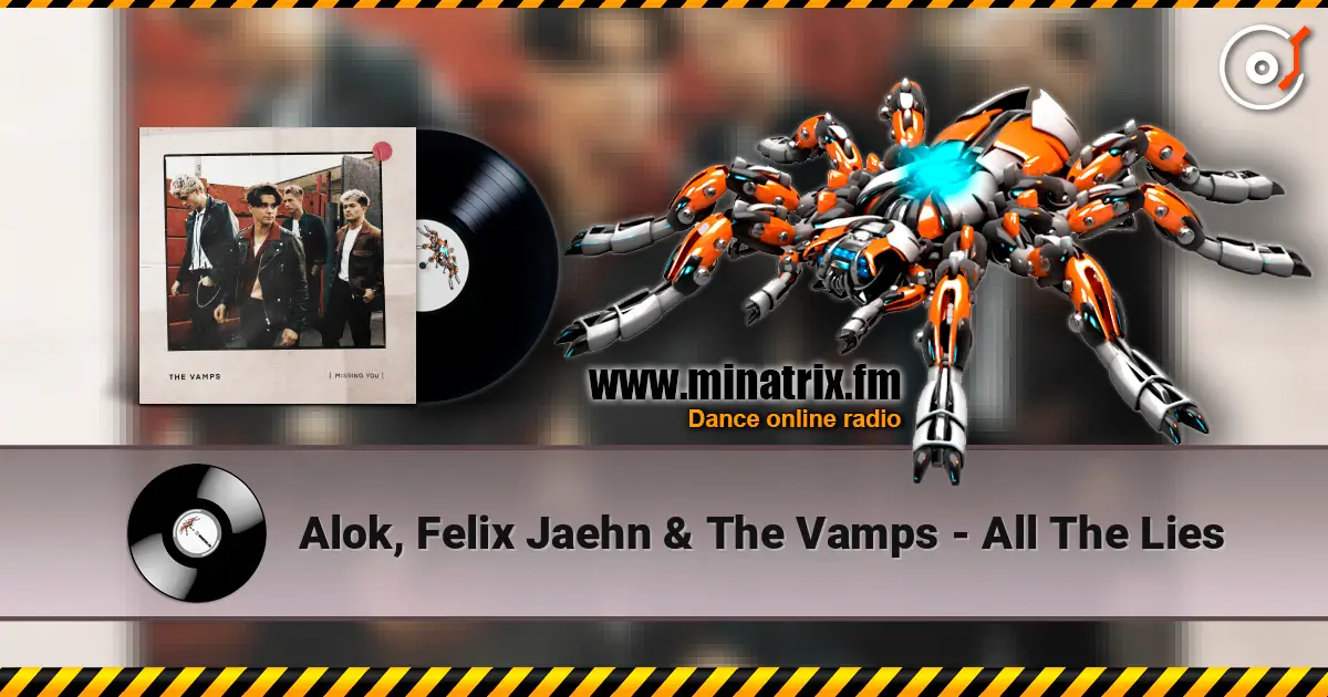 Alok, Felix Jaehn & The Vamps - All The Lies 高品质在线收听 | Minatrix.FM