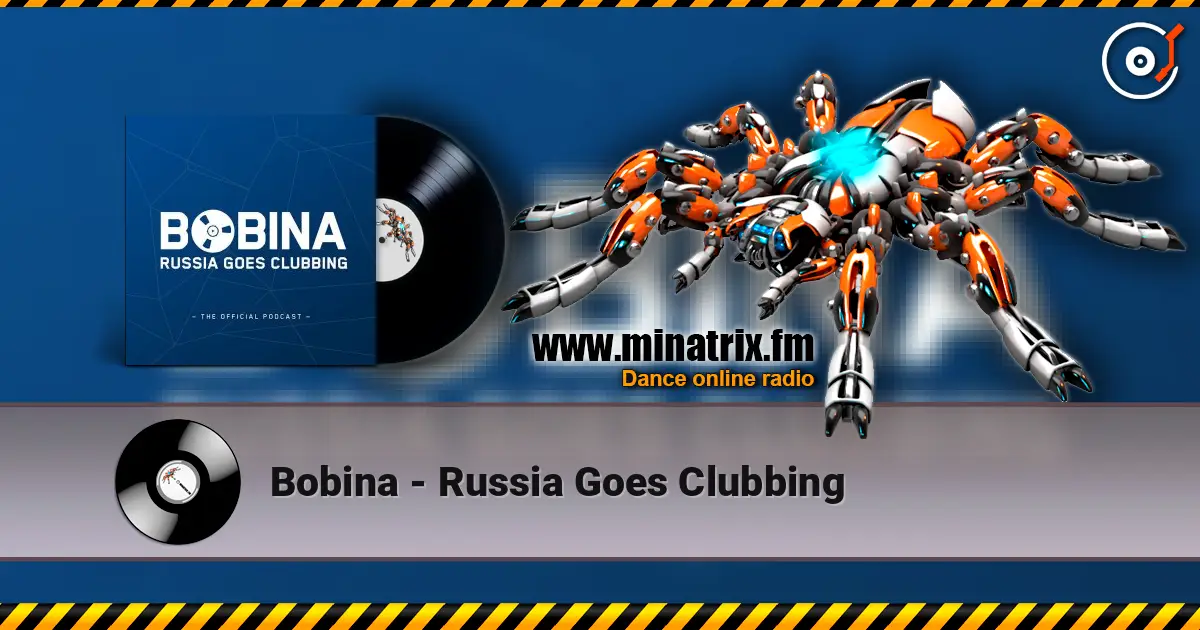 Bobina - Russia Goes Clubbing 高品质在线收听 | Minatrix.FM