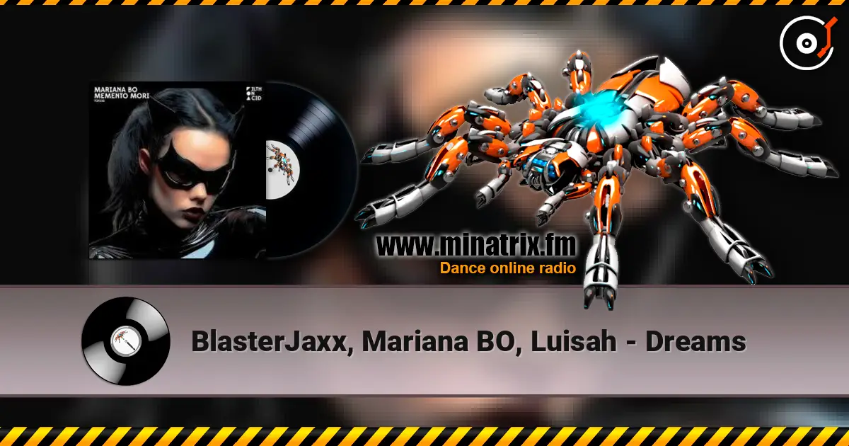 BlasterJaxx, Mariana BO, Luisah - Dreams 高品质在线收听 | Minatrix.FM