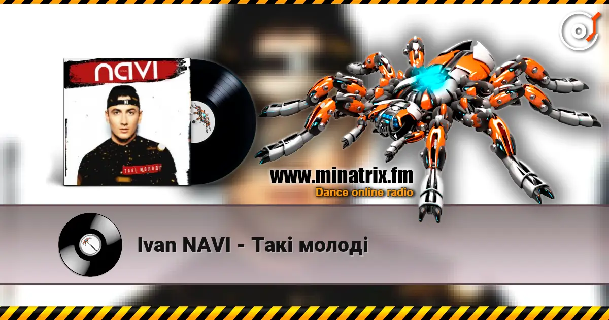 Ivan NAVI - Такі молоді 高品质在线收听 | Minatrix.FM