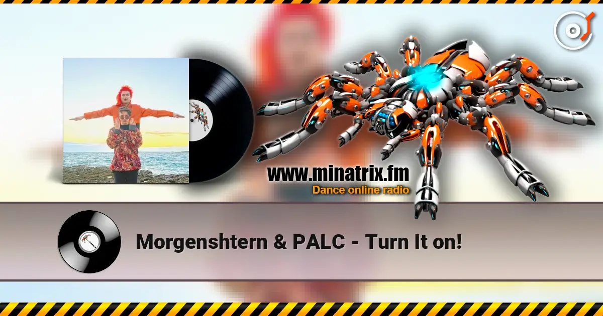 Morgenshtern & PALC - Turn It on! 高品质在线收听 | Minatrix.FM