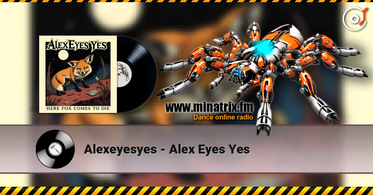 Alexeyesyes - Alex Eyes Yes 高品质在线收听 | Minatrix.FM