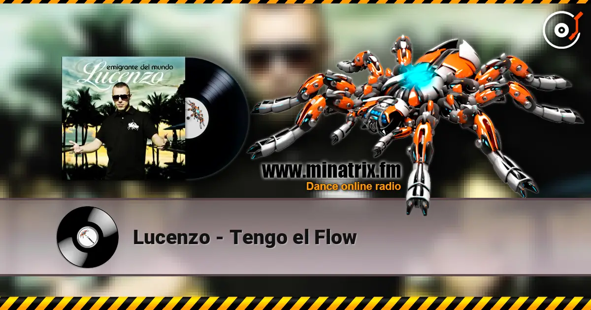 Lucenzo - Tengo el Flow 高品质在线收听 | Minatrix.FM
