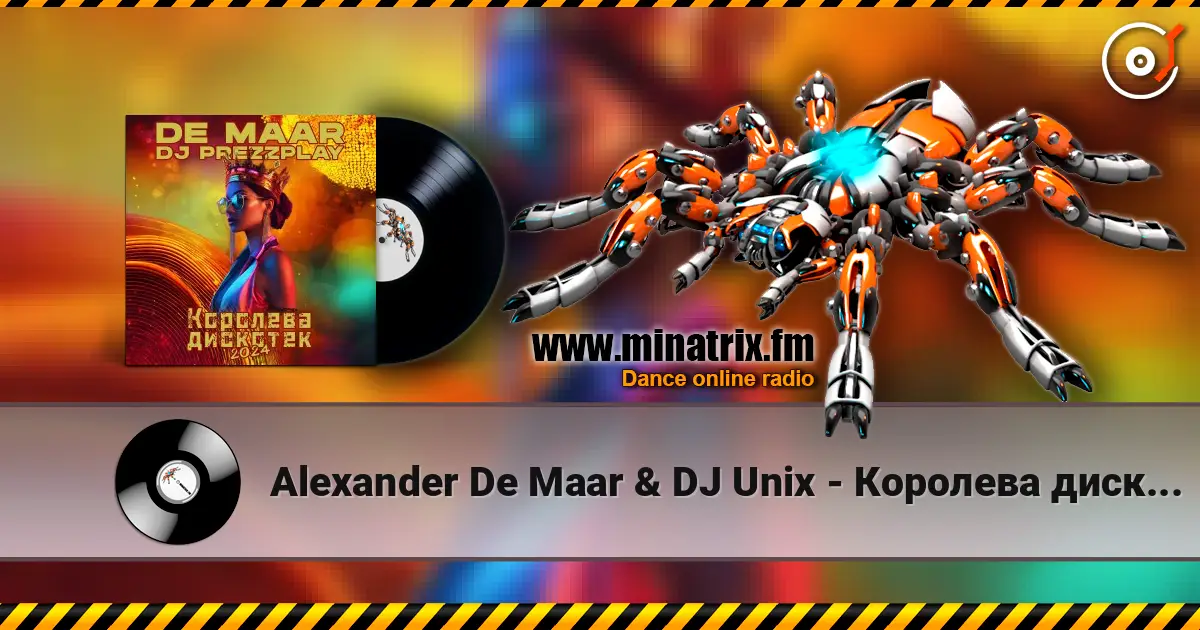 Alexander De Maar & DJ Unix - Королева дискотек 高品质在线收听 | Minatrix.FM