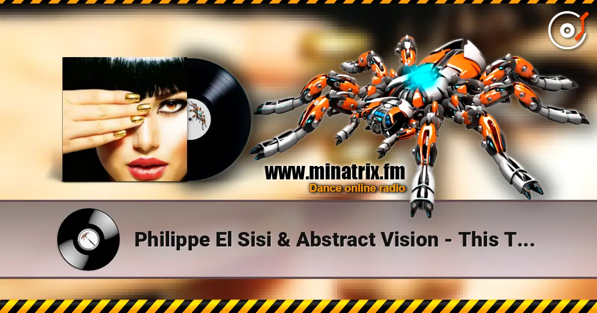 Philippe El Sisi & Abstract Vision - This Time (Wach Remix) 高品质在线收听 | Minatrix.FM