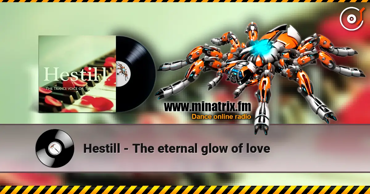 Hestill - The eternal glow of love 高品质在线收听 | Minatrix.FM
