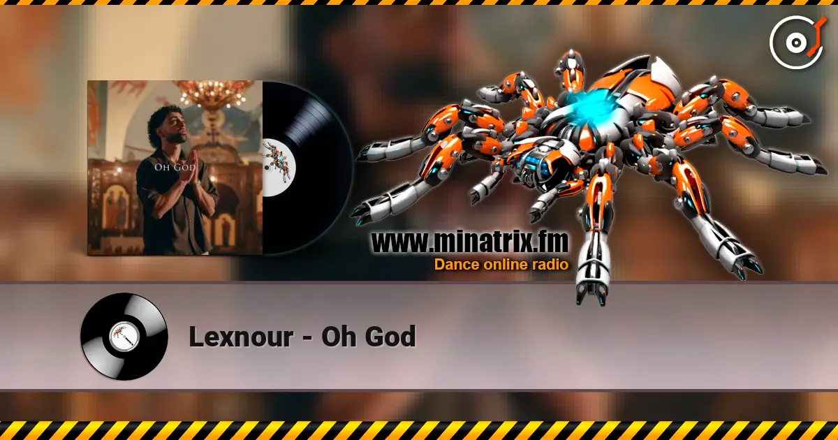Lexnour - Oh God слухати онлайн у високій якості | Minatrix.FM