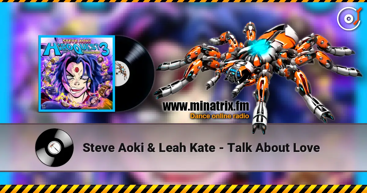 Steve Aoki & Leah Kate - Talk About Love слухати онлайн у високій якості | Minatrix.FM