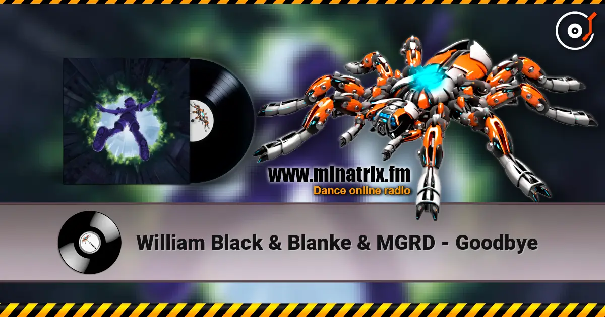 William Black & Blanke & MGRD - Goodbye 高品质在线收听 | Minatrix.FM
