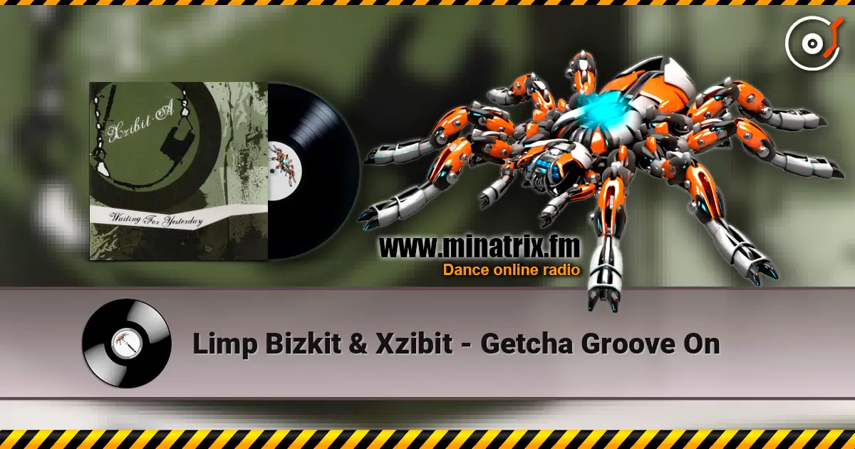 Limp Bizkit & Xzibit - Getcha Groove On 高品质在线收听 | Minatrix.FM