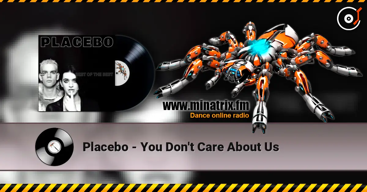 Placebo - You Don't Care About Us listen online in high quality | Minatrix.FM