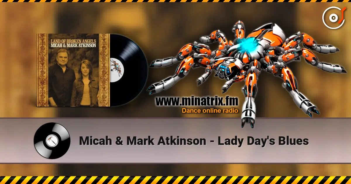 Micah & Mark Atkinson - Lady Day's Blues слухати онлайн у високій якості | Minatrix.FM