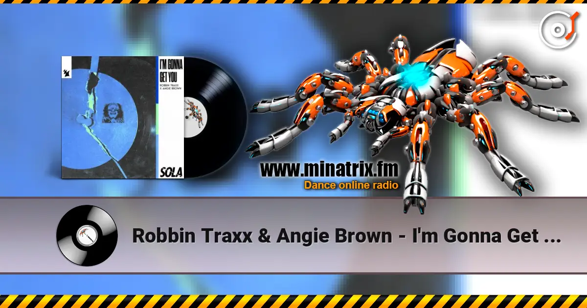 Robbin Traxx & Angie Brown - I'm Gonna Get You слухати онлайн у високій якості | Minatrix.FM