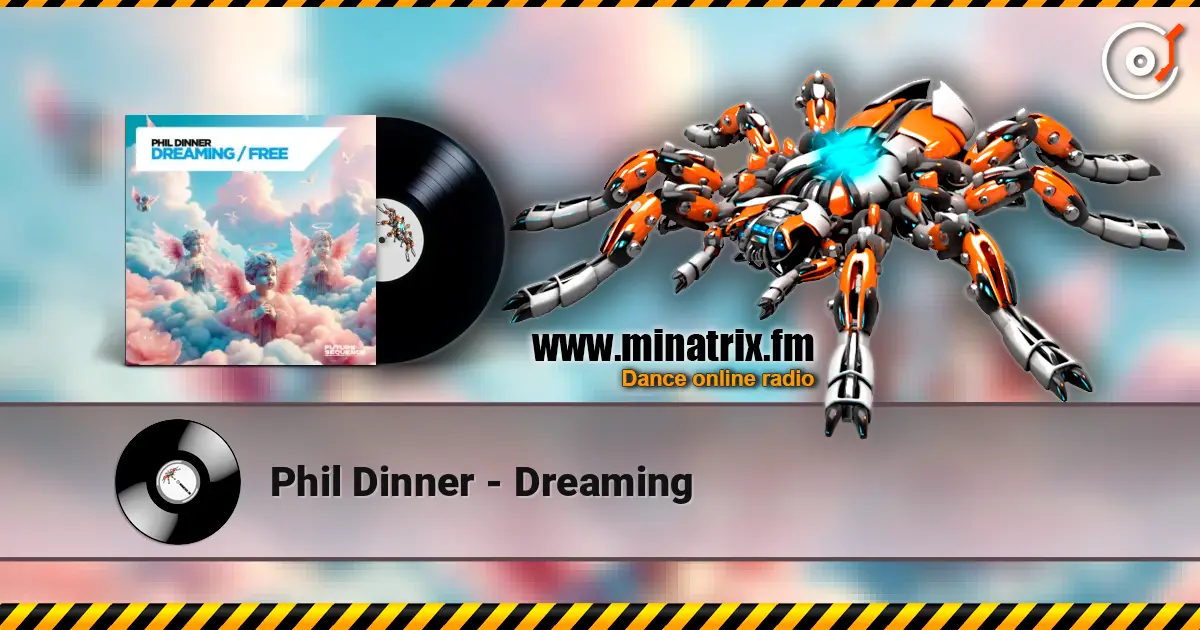 Phil Dinner - Dreaming слухати онлайн у високій якості | Minatrix.FM