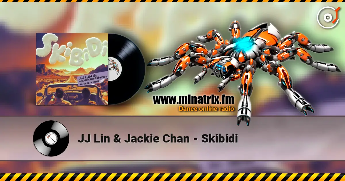JJ Lin & Jackie Chan - Skibidi 高品质在线收听 | Minatrix.FM