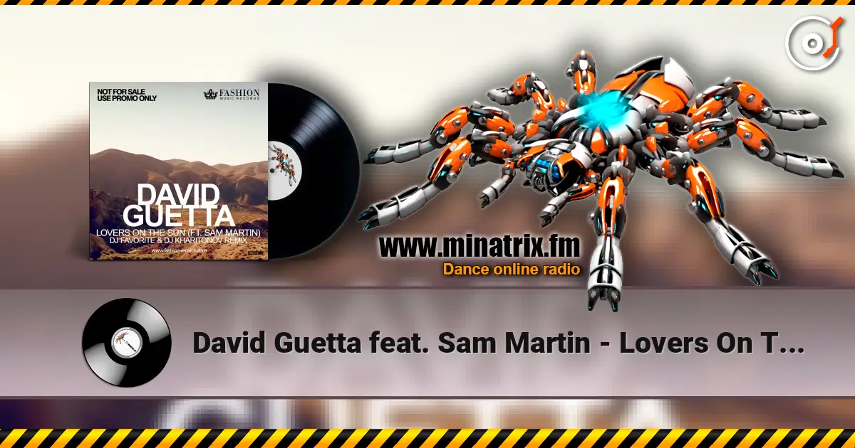 David Guetta feat. Sam Martin - Lovers On The Sun (DJ Favorite & DJ Kharitonov Radio Edit) 高品质在线收听 | Minatrix.FM