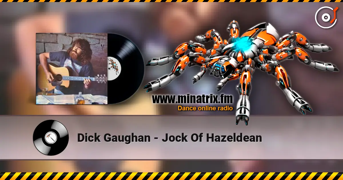 Dick Gaughan - Jock Of Hazeldean 高品质在线收听 | Minatrix.FM