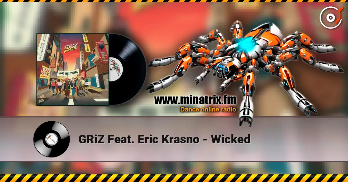 GRiZ Feat. Eric Krasno - Wicked 高品质在线收听 | Minatrix.FM