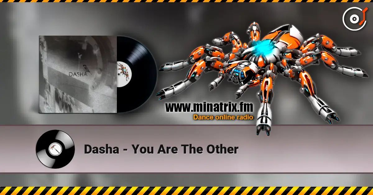 Dasha - You Are The Other 高品质在线收听 | Minatrix.FM