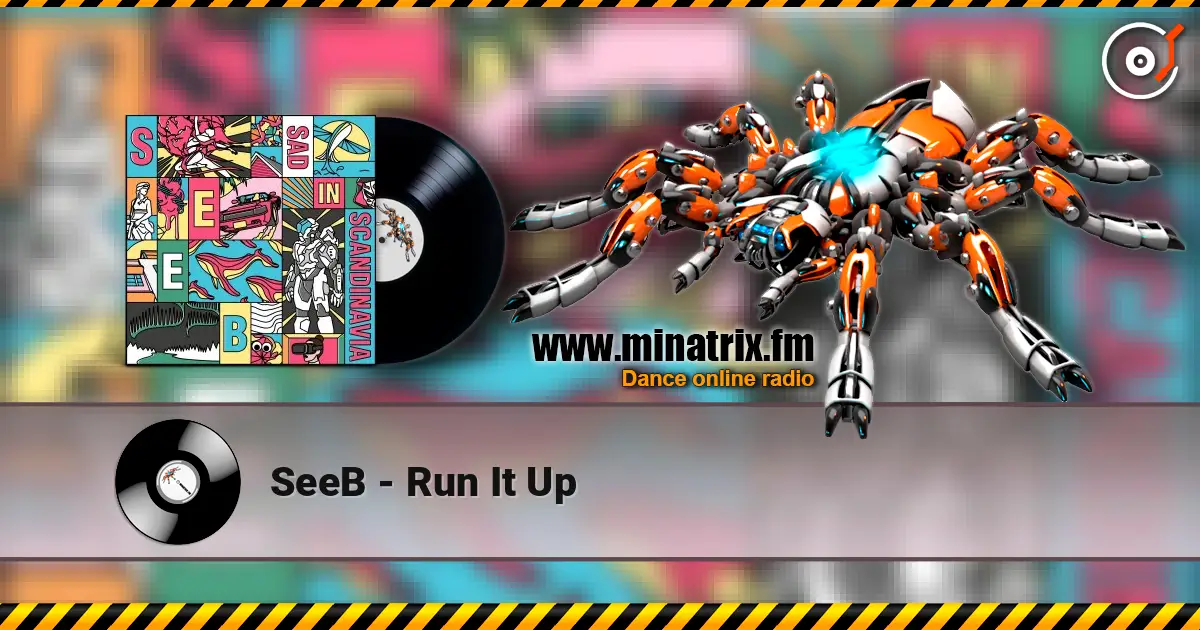 SeeB - Run It Up 高品质在线收听 | Minatrix.FM
