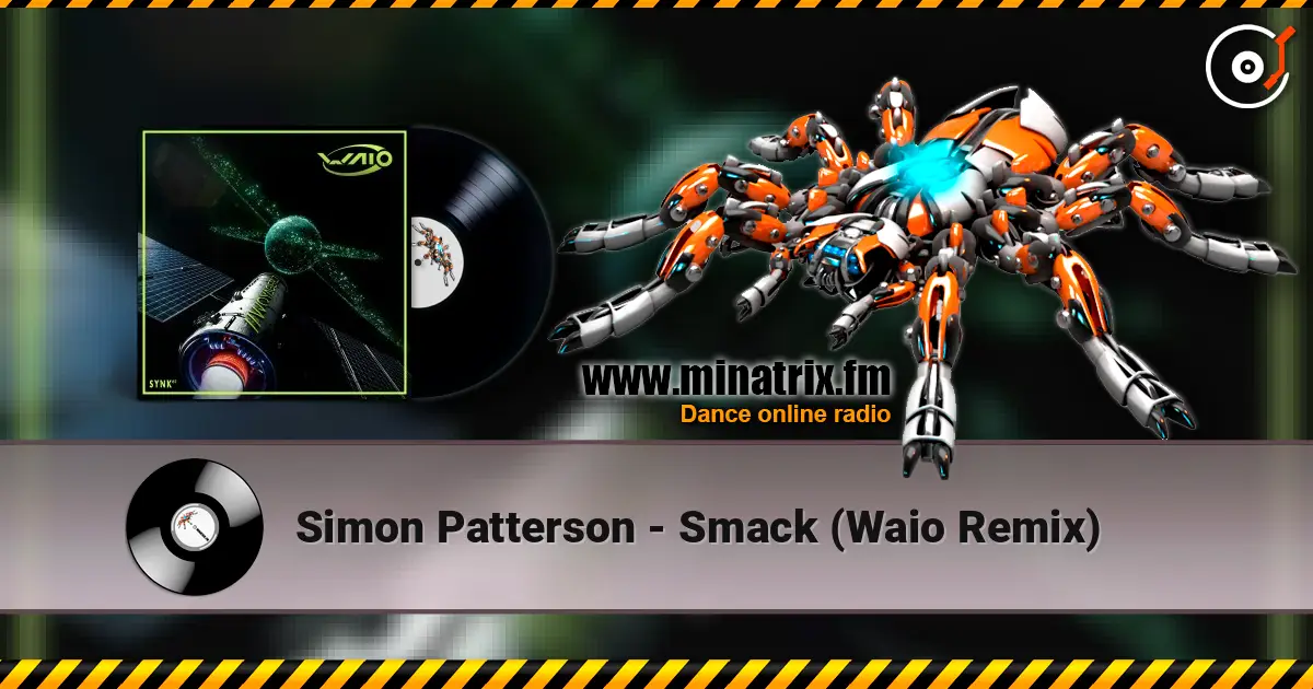Simon Patterson - Smack (Waio Remix) 高品质在线收听 | Minatrix.FM