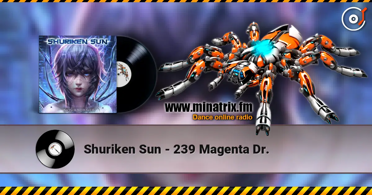Shuriken Sun - 239 Magenta Dr. 高品质在线收听 | Minatrix.FM
