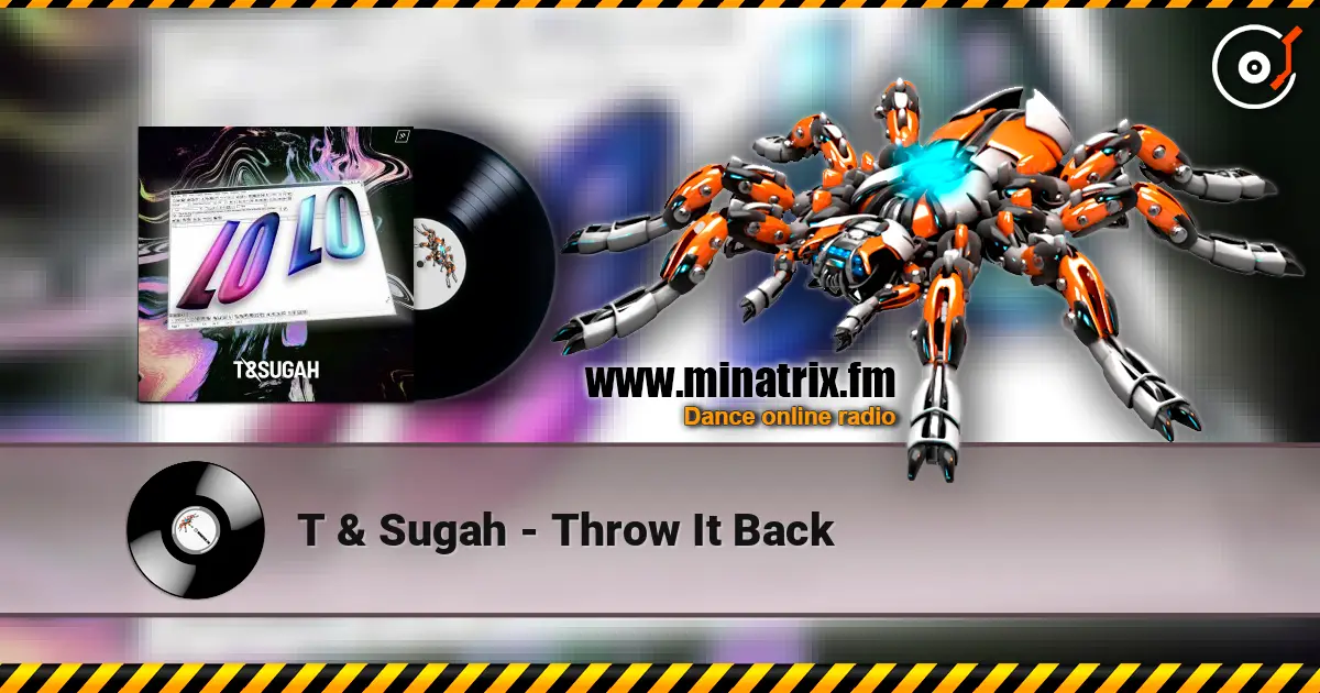 T & Sugah - Throw It Back 高品质在线收听 | Minatrix.FM