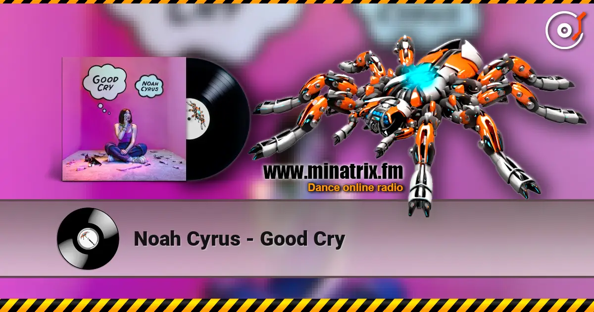 Noah Cyrus - Good Cry listen online in high quality | Minatrix.FM